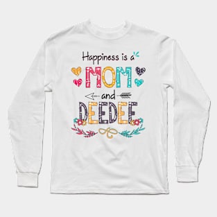 Happiness Is A Mom And Deedee Wildflower Happy Mother's Day Long Sleeve T-Shirt